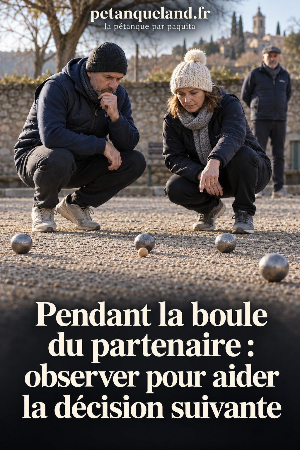 Pendant la boule du partenaire : observer pour aider la décision suivante