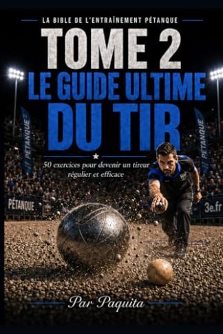 Le Guide Ultime du Tir