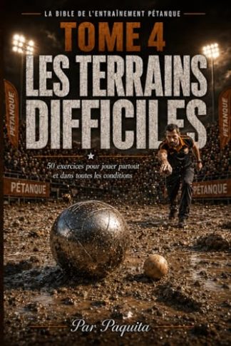 Le Guide Ultime des Terrains Difficiles