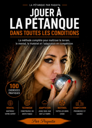 Jouer à la pétanque dans toutes les conditions
