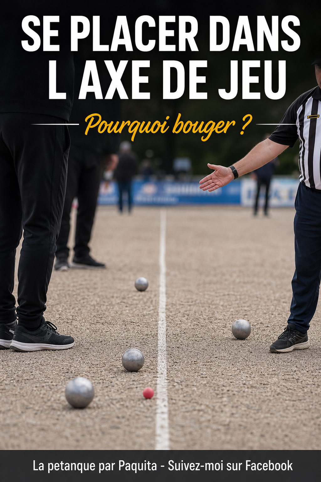Se placer dans l'axe de jeu : pourquoi l'arbitre peut demander de bouger