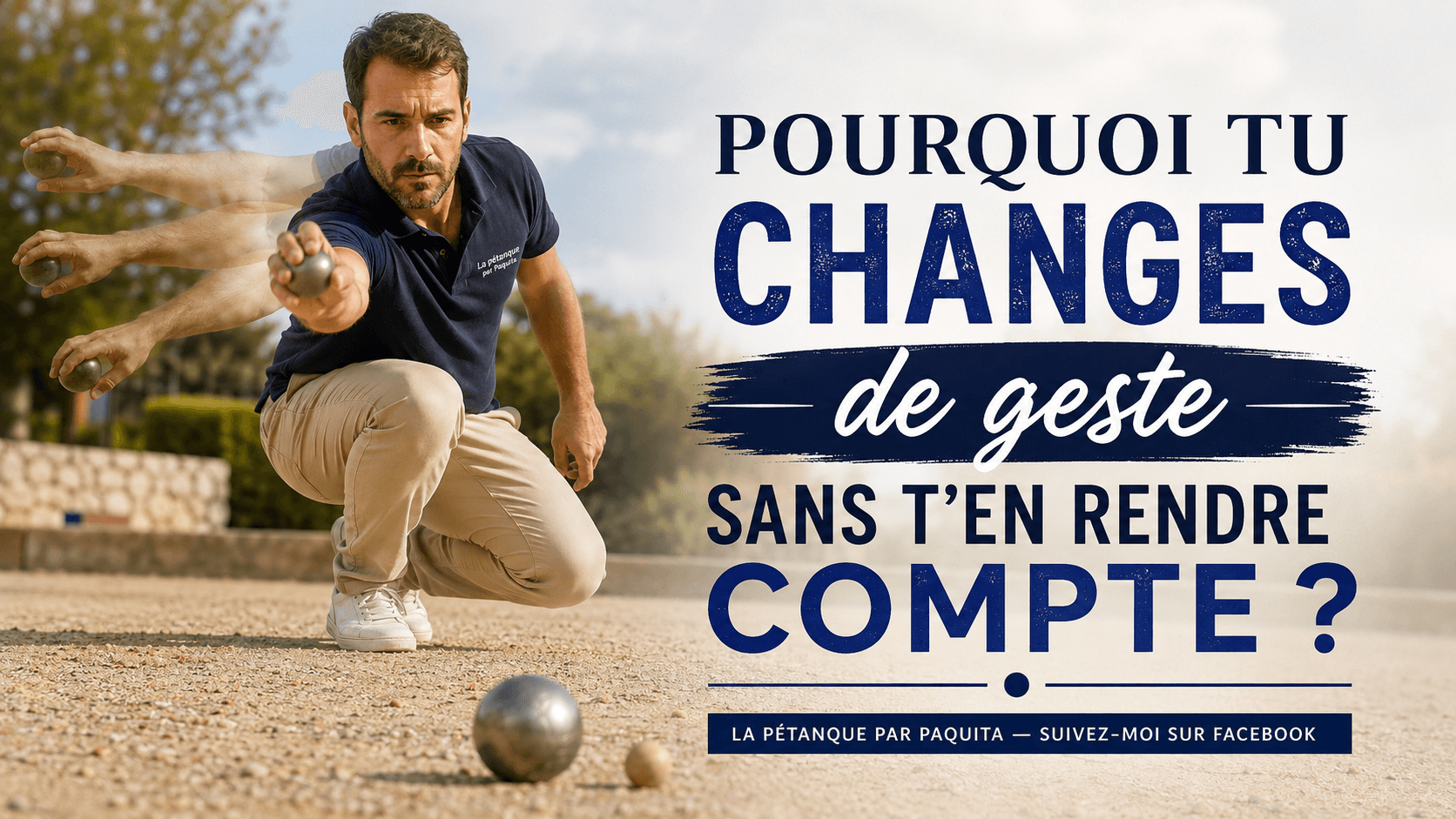 Pétanque. Pourquoi tu changes de geste sans t'en rendre compte ?