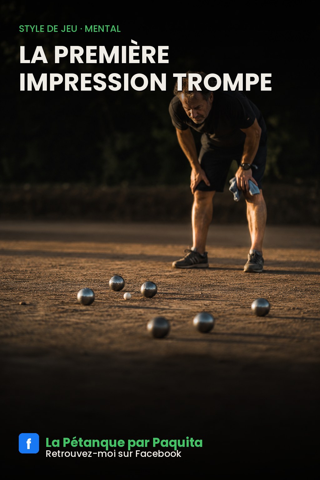 Pourquoi la première impression est souvent trompeuse à la pétanque
