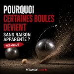 Pourquoi certaines boules dévient sans raison apparente à la pétanque ?